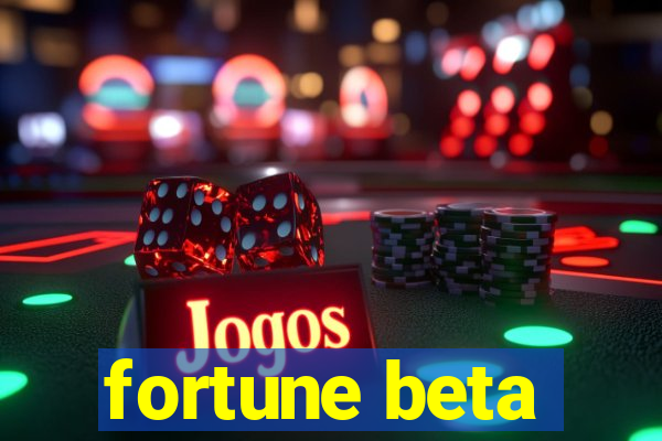 fortune beta